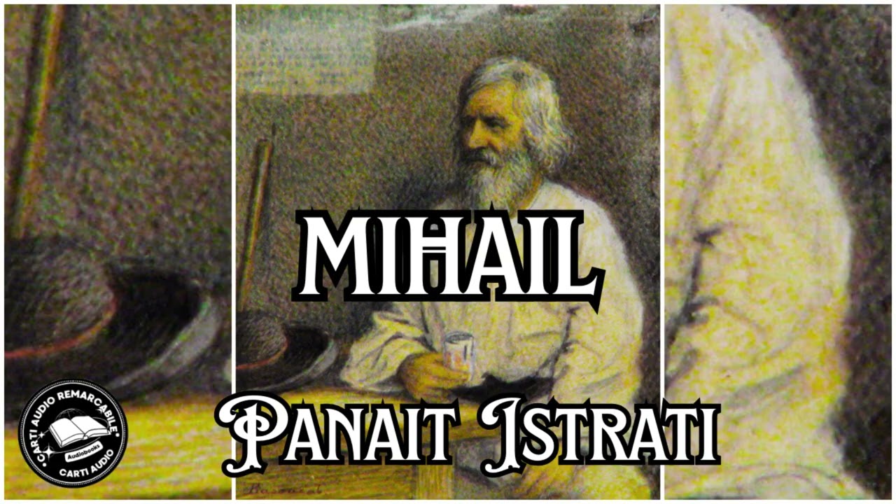 Mihail de Panait Istrati | Nuvelă Psihologică -  Suferință și Demnitate | Carti Audio Remarcabile 🎧📚
