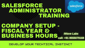 Introduction to Salesforce -5 ||Company Setup-Fiscal Year|| Salesforce Administration|| iWaves Labs.