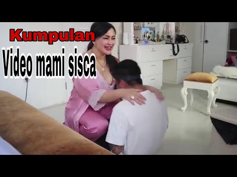 KUMPULAN VIDEO MAMI SISCA YANG KALIAN CARI