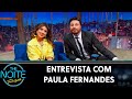 Entrevista com Paula Fernandes  | The Noite (08/08/19)