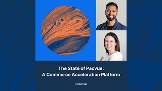 The State of Pacvue: A Commerce Acceleration Platform