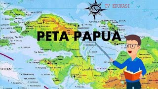 PETA INDONESIA || PULAU PAPUA || Belajar Geografi Indonesia