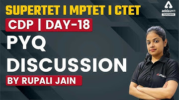 SUPER TET/MPTET/CTET 2022 | CDP | PYQ Discussion #18 | By Rupali Jain