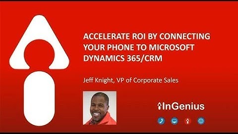 Accelerate your ROI by connecting your phone to Dynamics 365 CRM