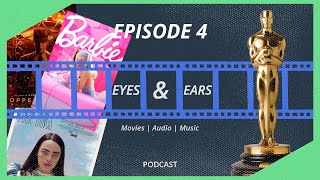 Oscars, Bad Audio Mixes & More! | Eyes & Ears Podcast Episode 4