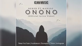 Reker Ft MARIOO - ONONO (Mapiano sound) prd by International #AN ENDLESS EP