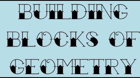 Building Blocks of Geometry