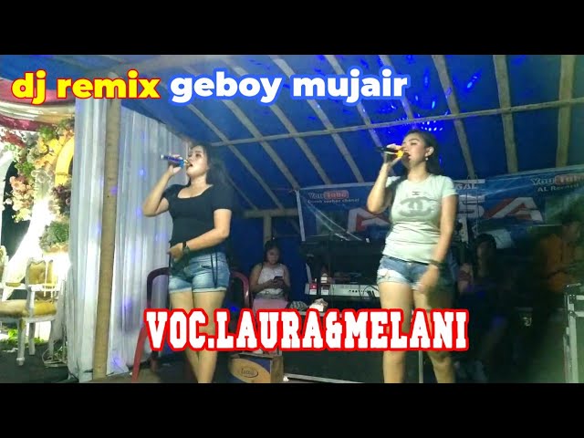 DJ remix .geboy mujair..VOC..Laura & melani class=