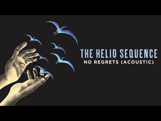 HELIO SEQUENCE - NO REGRETS