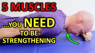 The 5 Most Important Muscles To Strengthen. (That you probably aren’t)