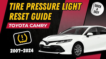 Handleiding voor het resetten van het bandenspanningslampje van de Toyota Camry 2007-2024: eenvou...