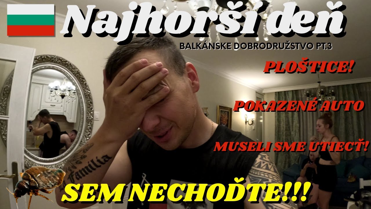 Pokazené auto, ploštice a nočný útek ? Bulharsko