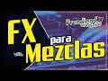 Efectos de sonido para tus mezclas   fx