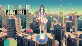 Octaviagrace - 【POLYHEDRA】 - Trailer
