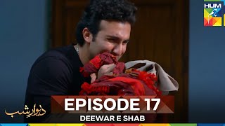 Deewar e Shab Episode 17
