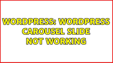 Wordpress: wordpress carousel slide not working