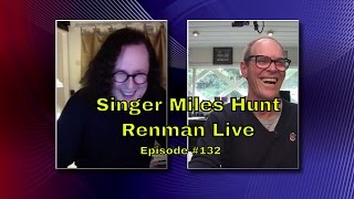 Singer Miles Hunt-Renman Live Episode #130