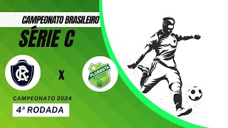 AO VIVO |   REMO  X  FLORESTA  |  BRASILEIRO SÉRIE C 2024 | NARRAÇÃO