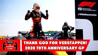 Thank God for Max Verstappen! | 2020 70th Anniversary GP