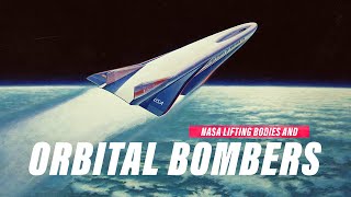 Orbital Bombers & Lifting Bodies | NASA Experimental Designs