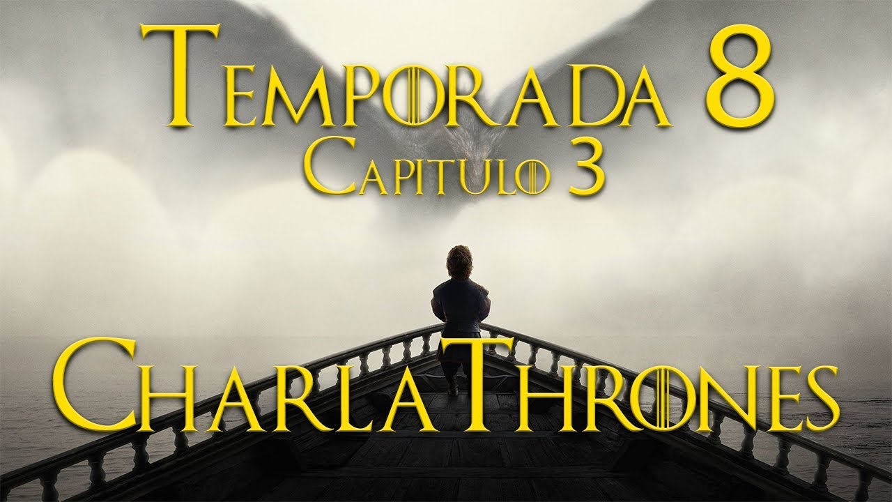 Resumen / Análisis Game Of Thrones Temporada 8 Capitulo 3 YouTube Resumen / Análisis Game Of Thrones Temporada 8 Capitulo 3 YouTube