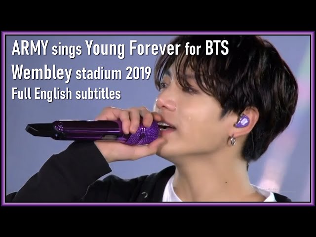 ARMY sings 'Young Forever' @ Wembley in London - LY: Speak Yourself tour 2019 [ENG SUB] [Full HD] class=