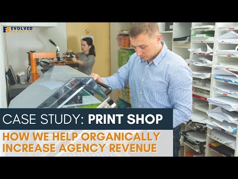 Case Study: Print Shop | How We Help Organically Increase Agency Revenue