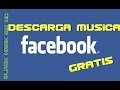 descarga musica gratis desde facebook 2014