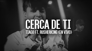 Tiago - Cerca De Ti (ft. Rusherking) En Vivo 2020