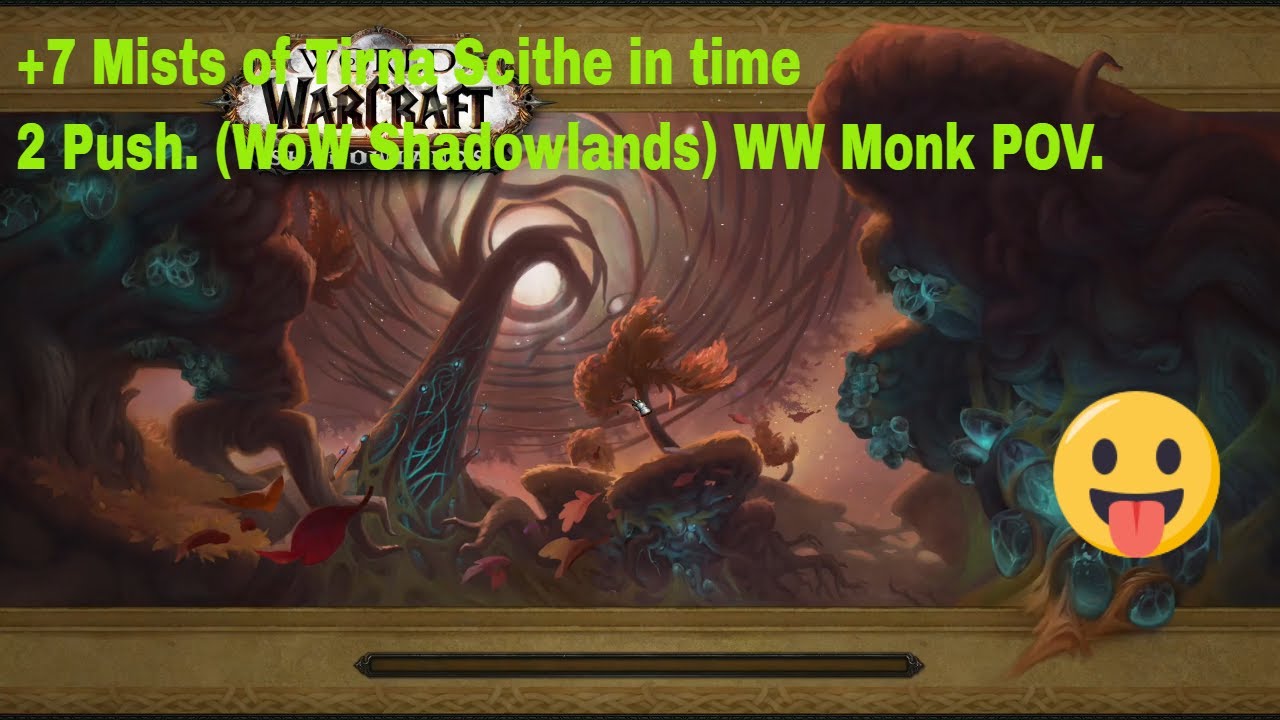 Mists of Tirna Scithe +7 Mythic Keystone WoW Shadowlands (Windwalker