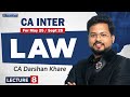 Lecture 09 | CA Inter Law Batch For May &amp; Sept. 25 | CA Darshan Khare