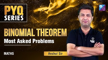 Solving Binomial Theorem Class 11 Maths JEE Questions (Most Repeated) | Anshul Sir | JEE Mains 2023