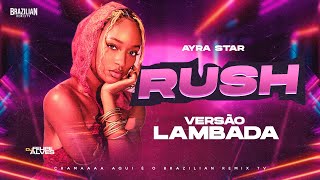 Ayra Starr - Rush - VERSÃO LAMBADA - DJ Felipe Alves