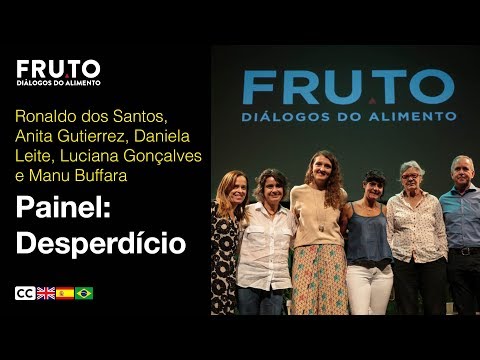 Panel: Waste - Ronaldo S,Anita Gutierrez,Daniela Leite,Luciana Gonçalves e Manu Buffara | FRUTO 2019