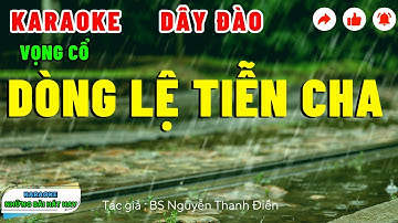 Karaoke Vọng Cổ DÒNG LỆ TIỄN CHA | Dây Đào | Karaoke những bài hát hay