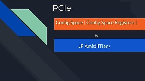 PCIe Config Space | Config Space Register