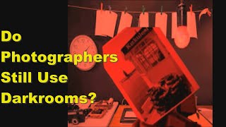 Do Photographers Still Use Darkrooms? ⚫ Have You Seen A Dark Room? ⚫ Look To Learn ⚫