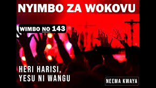 HERI HALISI ,YESU NI WANGU - NEEMA KWAYA | NYIMBO ZA WOKOVU NO 143 | #MORNINGWORSHIP 