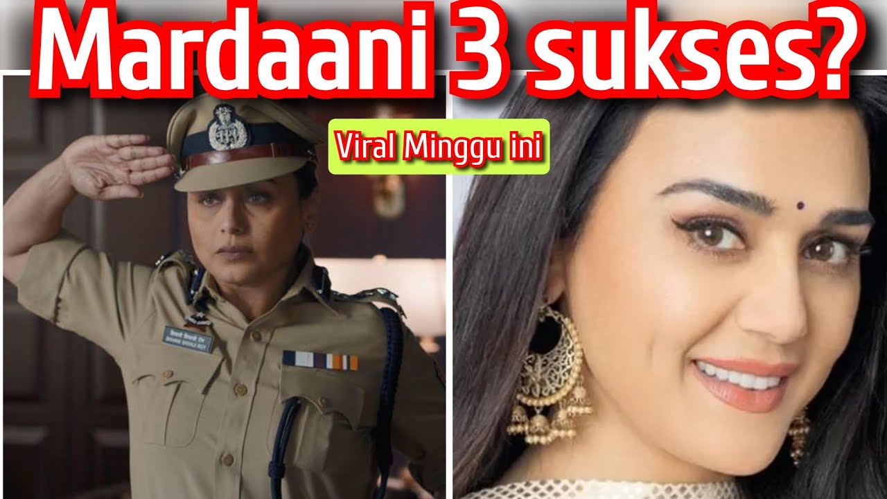 6 Info viral terbaru | mardaani 3 sukses | spesial Preity Zinta ultah 51 tahun
