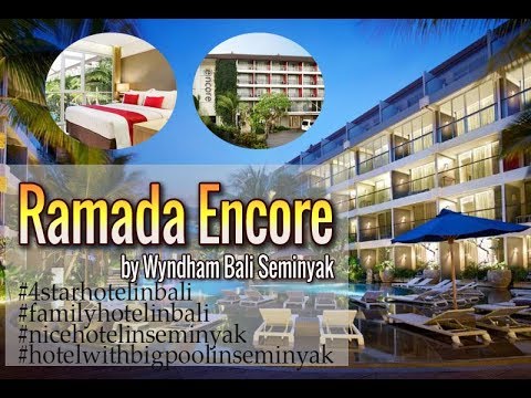 Ramada Encore by Wyndham Bali Seminyak, Best Family 4 star hotel at