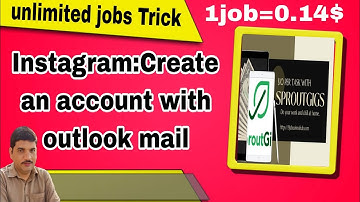 Instagram:create an account with outlook mail unlimited jobs|sproutgigs|unlimited jobs for sproutgig