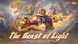 The Beast Of Light  Lukas Theme Song Mv  New Hero Of Peerless Light  Mobile Legends Bang Bang
