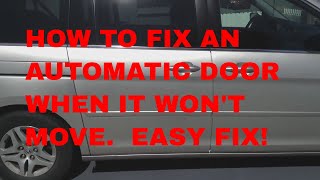 HOW TO FIX YOUR HONDA ODYSSEY DOOR WHEN IT WON'T OPEN OR CLOSE