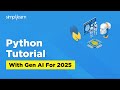 Python Tutorial with Gen AI for 2025 | Python Tutorial For Beginners | Python Training | Simplilearn