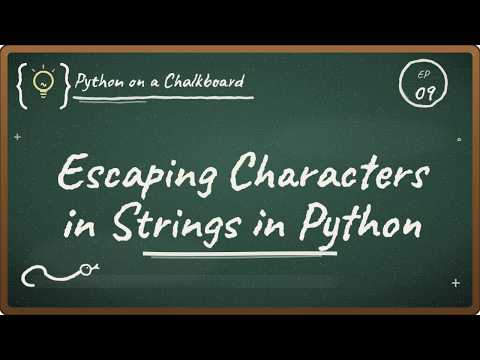 09 Escaping Characters in Strings in Python