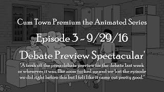 Cum Town Premium The Animated Series 003: Debate Preview Spectacular