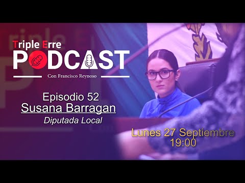 Triple Erre Podcast, Temporada 3, Episodio 52: Susana Barragan