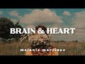 Brain Heart Melanie Martinez Lyrics Brain Heart Melanie Martinez Lyrics