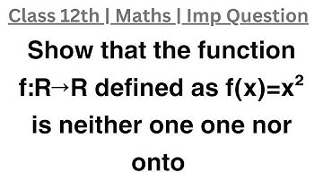 Show that the function f:R→R defined as f(x)=x² is neither one one nor onto #class12th
