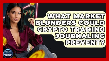 What Market Blunders Could Crypto Trading Journaling Prevent? - Crypto Trading Strategists